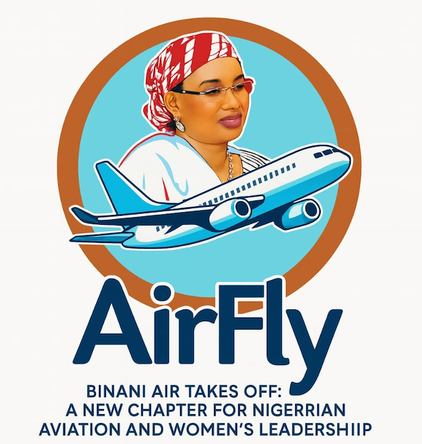 Binani Air Takes Off: A New Chapter For Nigerian Aviation And Women’s Leade