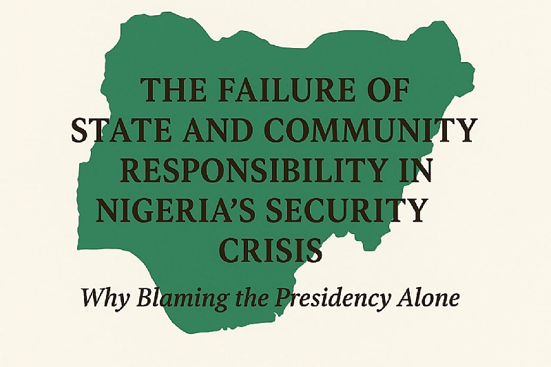The Failure Of State And Community Responsibility In Nigeria’s Security Cri