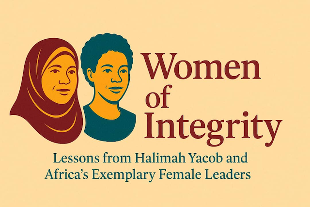 Women Of Integrity: Lessons From Halimah Yacob And Africa’s Exemplary Femal