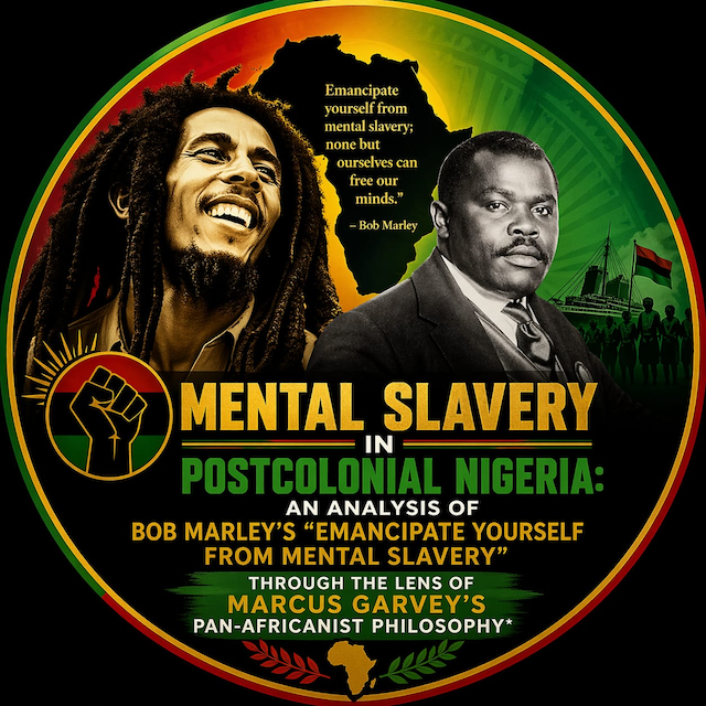 Mental Slavery In Postcolonial Nigeria: An Analysis Of Bob Marley's"emancip
