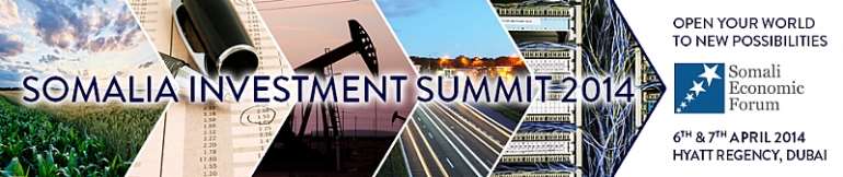 Dubai: Somalia Investment Summit (SIS), 6th-7th April, 2014